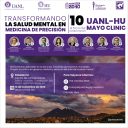 Transformando la Salud Mental en Medicina de Precisión | 10 años de colaboración UANL-HU MAYO CLINIC.